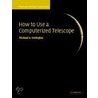 How to Use a Computerized Telescope door Michael A. Covington