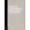 How to cooperate with your designer door Onbekend