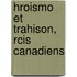 Hroismo Et Trahison, Rcis Canadiens