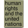 Human Rights And The United Nations door Onbekend