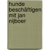 Hunde beschäftigen mit Jan Nijboer by Jan Nijboer