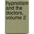 Hypnotism and the Doctors, Volume 2