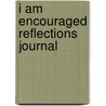 I Am Encouraged Reflections Journal by Inc. Barbour Publishing