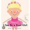 I Can Be a Real Girl [With Cutouts] door Guido van Genechten