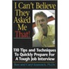 I Can't Believe They Asked Me That! door Ron L. Krannich