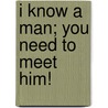 I Know A Man; You Need To Meet Him! door Jesus Thru Dr. Jay