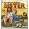 I Was Born To Be A Sister [with Cd] door Akaela S. Michels-Gualtieri