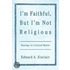 I'm Faithful, But I'm Not Religious