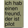 Ich hab einen Freund, der ist Pilot door Ralf Butschkow