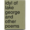 Idyl of Lake George and Other Poems by Benjamin Franklin Leggett