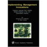 Implementing Management Innovations door Shannon W. Anderson