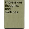Impressions, Thoughts, and Sketches door Martha MacDonald Lamont
