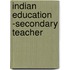 Indian Education -Secondary Teacher