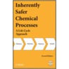 Inherently Safer Chemical Processes door Usa Center For Chemical Process Safety