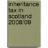 Inheritance Tax in Scotland 2008/09