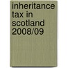 Inheritance Tax in Scotland 2008/09 door Fiona Macdonald