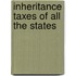 Inheritance Taxes Of All The States