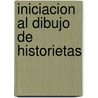 Iniciacion Al Dibujo de Historietas by Ariel Olivetti