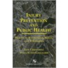 Injury Prevention And Public Health by Tom Christoffel
