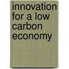 Innovation For A Low Carbon Economy door T.J. Foxon
