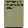 Innovation In Environmental Policy? by Andrew Jordan