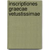 Inscriptiones Graecae Vetustissimae door Hugh James Rose