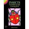 Insects Stained Glass Coloring Book by John Green