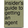 Insider's Guide to Getting an Agent door Lori Perkins