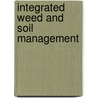 Integrated Weed and Soil Management by Jerry L. Hatfield