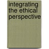 Integrating the Ethical Perspective by Martin Büscher