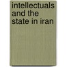 Intellectuals and the State in Iran by Negin Nabavi