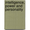 Intelligence, Power And Personality door Grace Crile