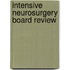 Intensive Neurosurgery Board Review