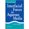 Interfacial Forces In Aqueous Media by Carel Jan Van Oss