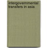 Intergovernmental Transfers in Asia door Onbekend