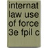 Internat Law Use Of Force 3e Fpil C