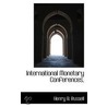 International Monetary Conferences door Henry B. Russell