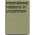 International Relations in Uncommon