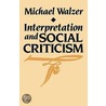 Interpretation and Social Criticism door Michael Walzer
