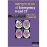 Interpretation Of Emergency Head Ct by Richard Holmes