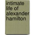 Intimate Life of Alexander Hamilton