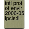 Intl Prot Of Envir 2006-05 Ipcis:ll door Onbekend