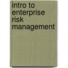 Intro To Enterprise Risk Management door Onbekend