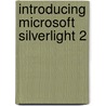 Introducing Microsoft Silverlight 2 door Laurence Moroney