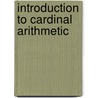 Introduction To Cardinal Arithmetic by Michael Holz