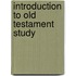 Introduction To Old Testament Study