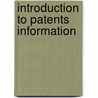 Introduction To Patents Information door Sue Ashpitel