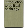 Introduction To Political Sociology door Hari Hara Das