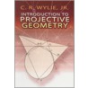 Introduction to Projective Geometry by Clarence Raymond Wylie