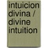 Intuicion Divina / Divine Intuition